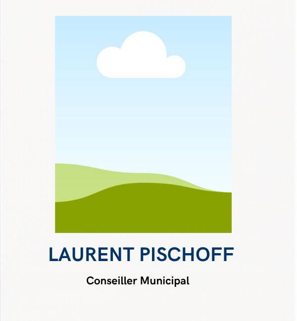 Laurent PISCHOFF- conseiller Municipal Laurent PISCHOFF- conseiller Municipal