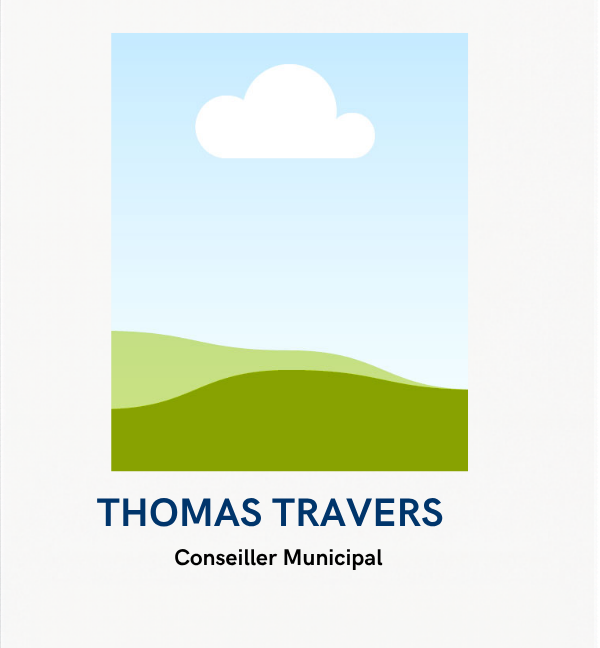 Thomas TRAVERS- conseiller Municipal Thomas TRAVERS- conseiller Municipal