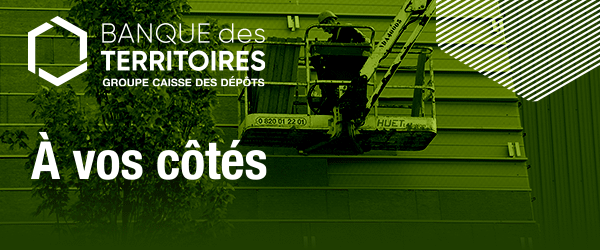 Banque des Territoires à vos côtés - Réhabiliation énergétique Banque des Territoires à vos côtés - Réhabiliation énergétique