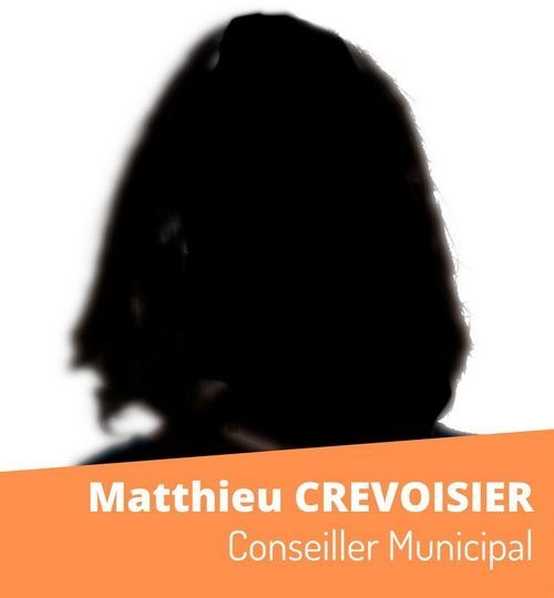 Matthieu CREVOISIER - Conseiller Municipal Matthieu CREVOISIER - Conseiller Municipal